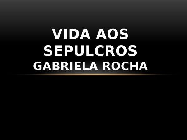 Vida Aos Sepulcros