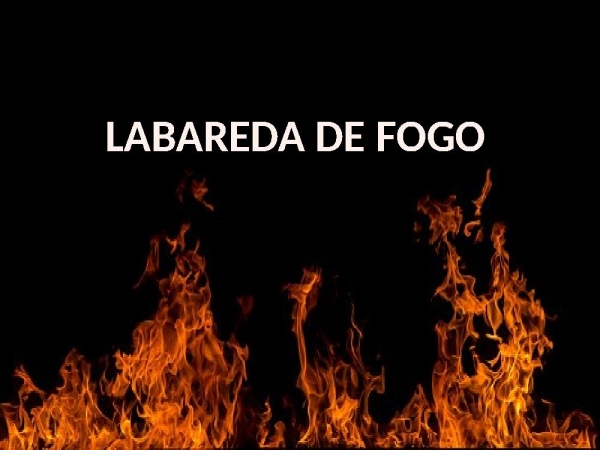 LABAREDA DE FOGO