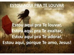 Estou aqui para Te louvar