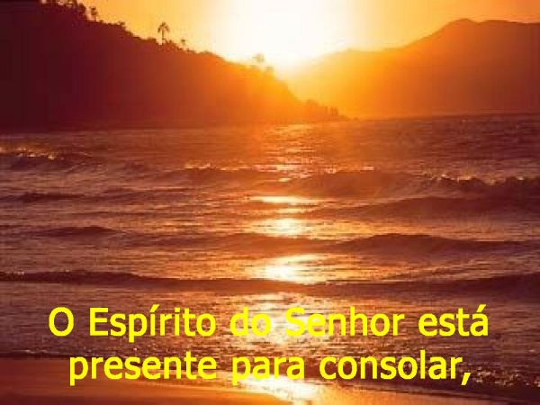 O espírito do Senhor está presente para consolar - página 24