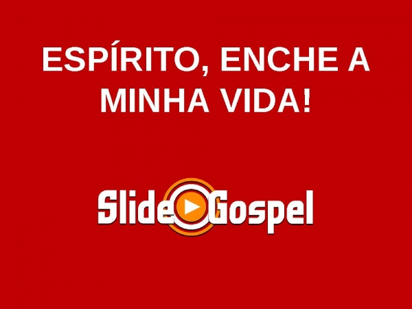 ESPÍRITO, ENCHE A MINHA VIDA! - página 1
