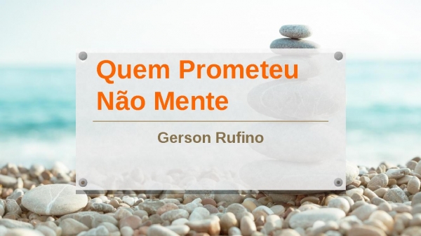 Quem Prometeu Não Mente v