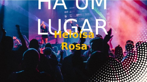 Há Um Lugar - Heloisa Rosa.pptx