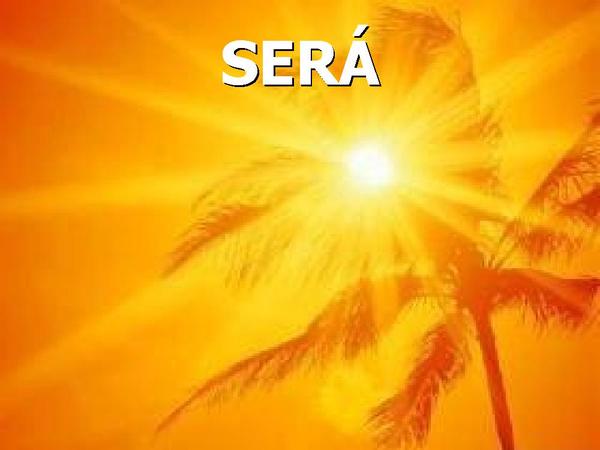 Será o dia mais maravilhoso da terra
