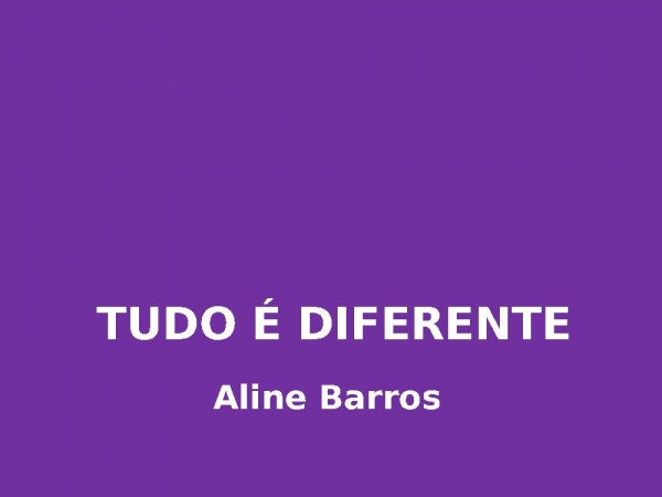 TUDO É DIFERENTE
