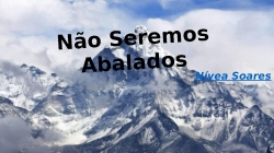Não Seremos Abalados.pptx
