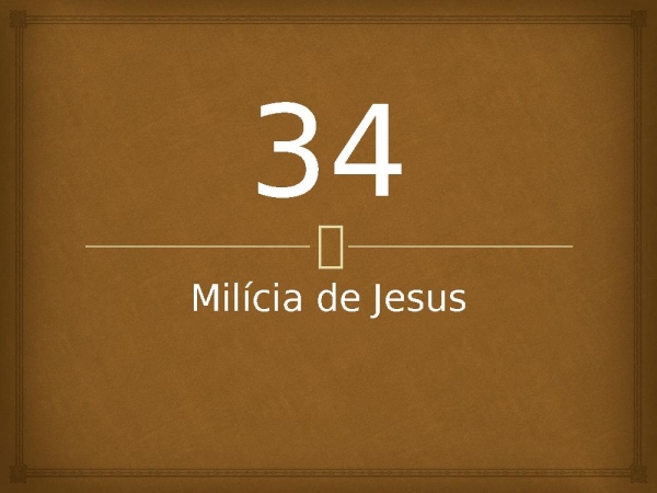 34 - Milícia de Jesus.pptx - página 1