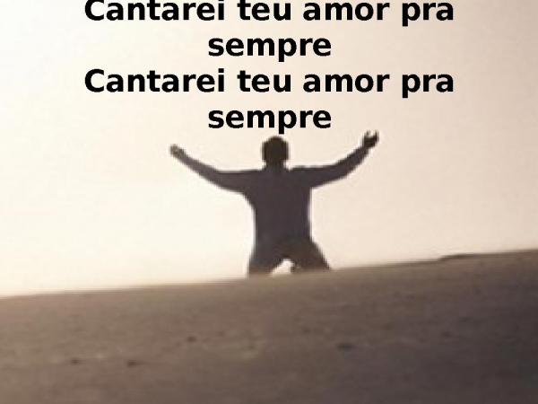 Cantarei teu amor pra sempre.ppt - página 4
