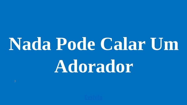 Nada Pode Calar Um Adorador