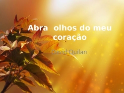 Abra os olhos do meu coração -David Quilan.pptx