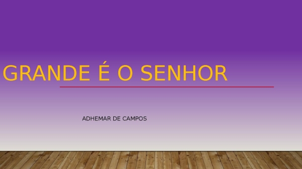 Grande é o Senhor- Adhemar camps - página 1