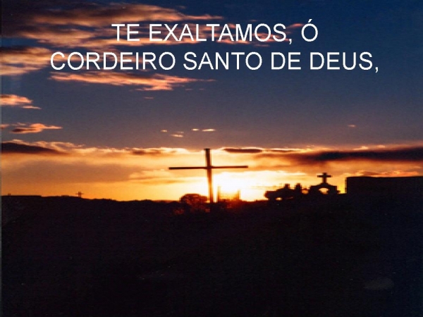 Te exaltamos ó Cordeiro Santo - página 1