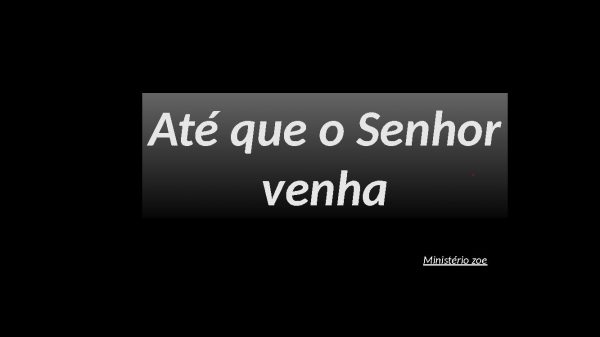 Até que o Senhor venha
