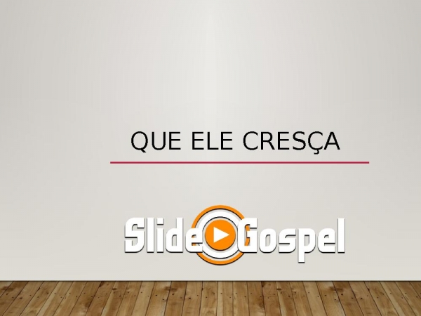 Que Ele cresça - página 1