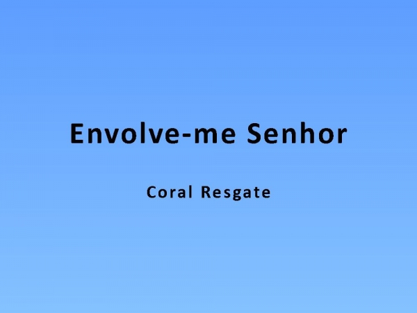 envolve-me SENHOR.pptx