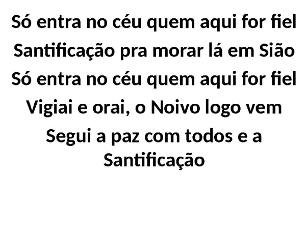 SANTIFICAÇÃO/ O NOIVO VEM/ SETE TROMBETAS ( medley) - página 7