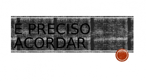 e preciso acordar.pptx - página 1