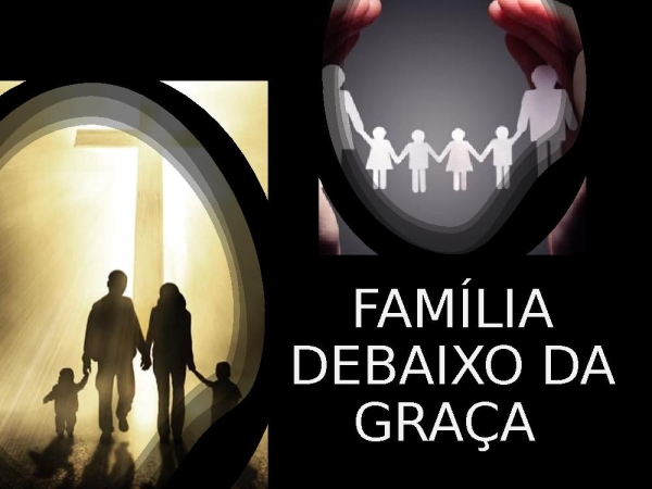 Família Debaixo da Graça - Maurício Paes (PIB)