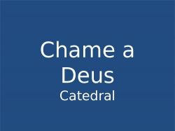 Chame a Deus