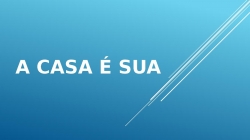 A casa é Sua.pptx