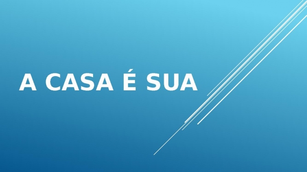 A casa é Sua.pptx