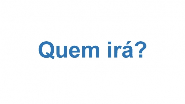 quem ira.pptx - página 1