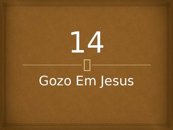 14 - Gozo Em Jesus.pptx - página 1