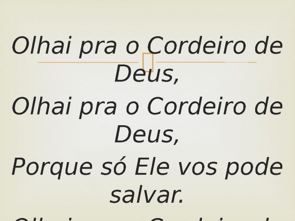 20 - Olhai Pra o Cordeiro de Deus.pptx - página 7