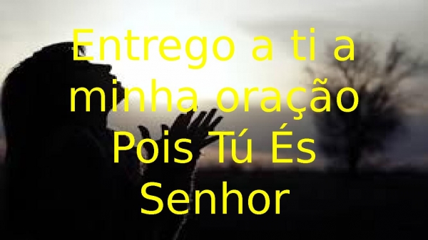 Entrego a ti a minha oração.pptx - página 2