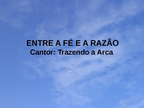 Entre a fé e a razão -