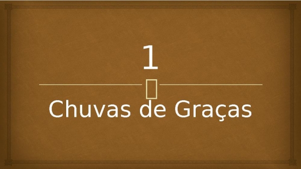 1 - Chuvas de Graças.pptx