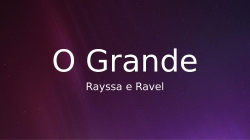 O Grande