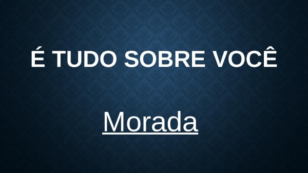 É Tudo Sobre Você - Morada - página 1