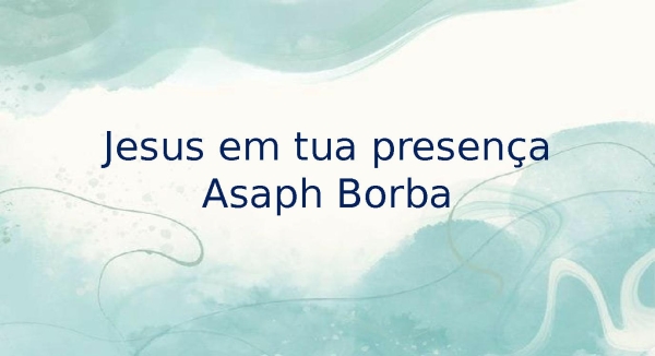 Jesus em tua presença