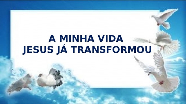 A Minha Vida JESUS Já Transformou - página 1