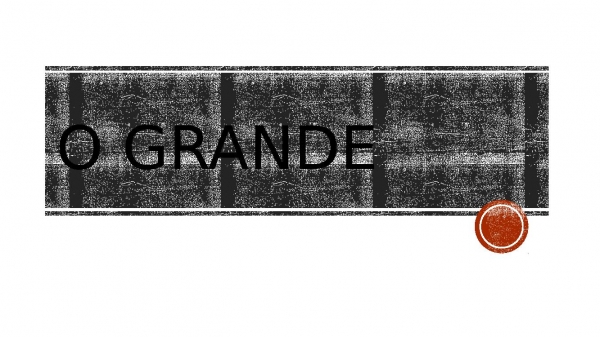 o grande.pptx - página 1