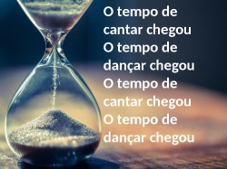 O tempo de Cantar (Ele vem)