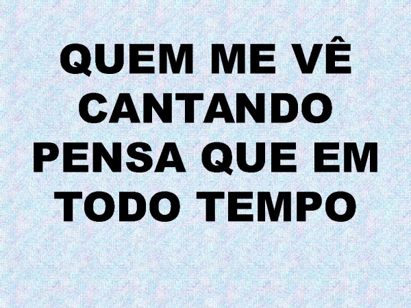QUEM ME VE CANTANDO.pptx - página 2