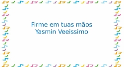 Firme em tuas mãos