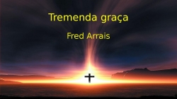Tremenda Graça