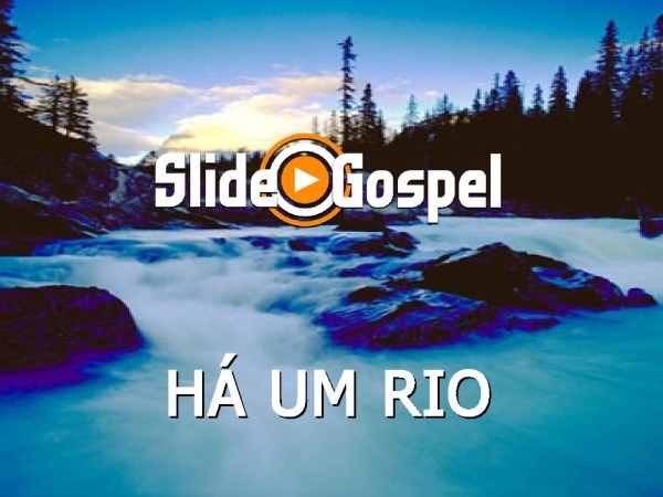 Há um rio, que corre do trono de Deus - página 1