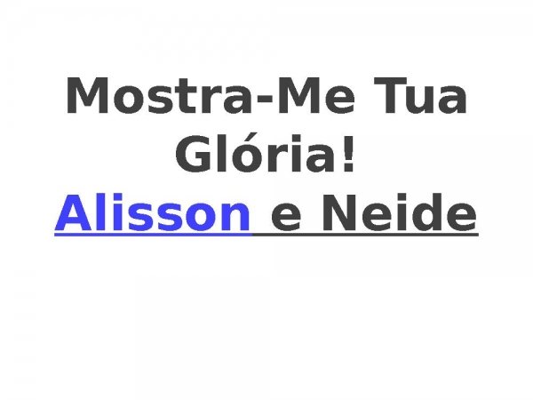 Mostra-Me Tua Glória!