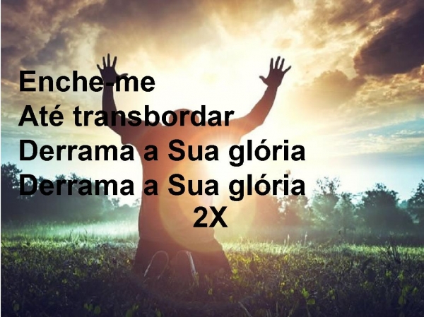 ENCHE ME DEUS.ppt - página 5