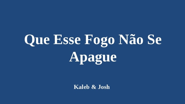 Que Esse Fogo Não Se Apague