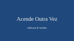 Acende Outra Vez