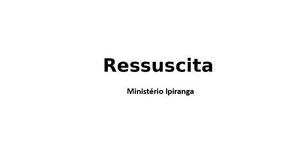 Resssuscita - ministerio ipiranga.pptx - página 1