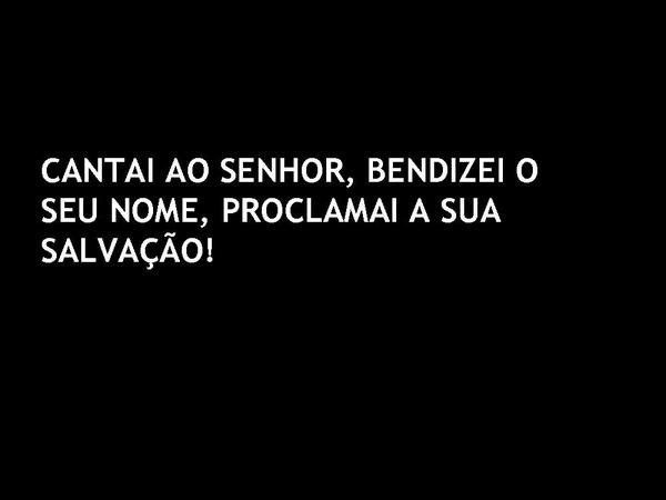 CANTAI AO SENHOR.ppt - página 2
