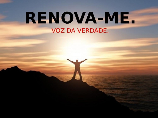 RENOVA-ME (Voz da Verdade).pptx