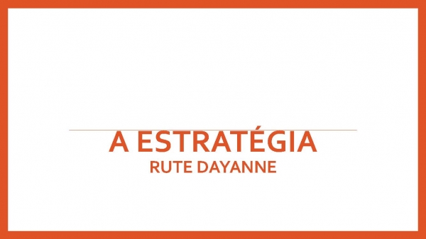 A Estratégia - Ruth Dayanne.pptx - página 1