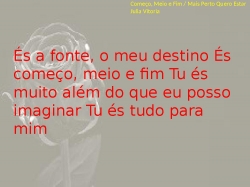 Começo Meio e Fim - Mais Perto Quero Estar Aqui